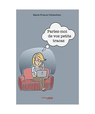 Parlez-moi de vos petits tracas, Ochsenbein, Marie-France