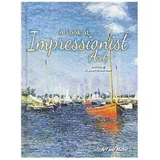 A Look at Impressionist Art by Robertson, J. Jean