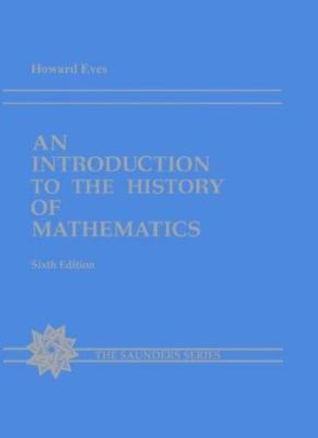 An Introduction to the History of Mathematics by Howard Eves