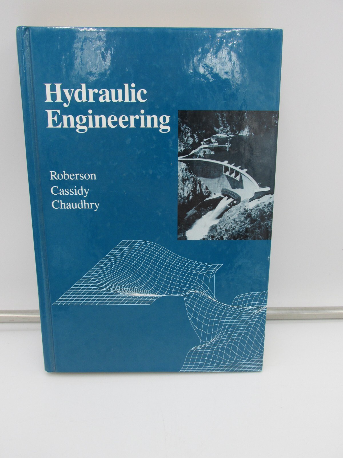 Hydraulic Engineering by John J. Cassidy, John A. Roberson and M. Hanif