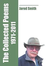 The Collected Poems of Jared Smith: 1971-2011, Smith, Jared, Very Good Book