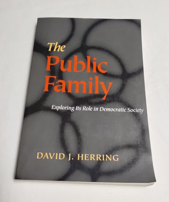 The Public Family: Exploring Its Role In Democratic Society, David Herring 2003