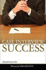 Case Interview Success by Tom Rochtus (Paperback / softback, 2010)