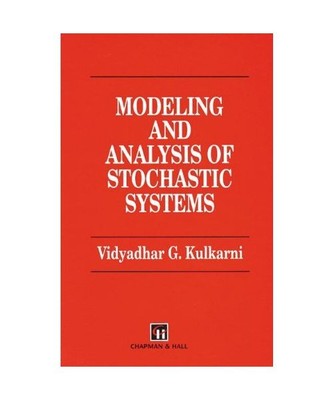 Modeling and Analysis of Stochastic Systems, Vidyadhar G. Kulkarni