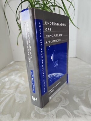 Mobile Communications Ser.: Understanding GPS : Principles and Applications...