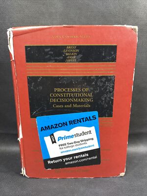 Processes of Constitutional Decisionmaking: Cases and Materials (7th Ed) Seventh