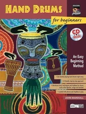 Hand Drums for Beginners: An Easy Beginning Method, Book & CD by Marshall, John