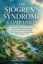 The Sjgrens Syndrome Companion: A Practical G...