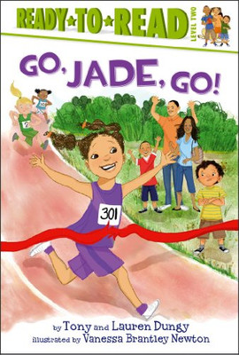 Go, Jade, Go! : Ready-To-Read Level 2 - NEU Lauren Dungy 2013