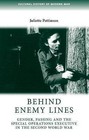 Behind Enemy Lines: Gender, Passing and the Special Operations Executive in the Second World War by Juliette Pattinson (Hardback, 2007)