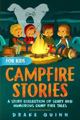 Drake Quinn Campfire Stories for Kids (Tascabile)