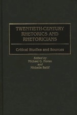 Twentieth-Century Rhetorics And Rhetoricians: Critical Studies And Sources