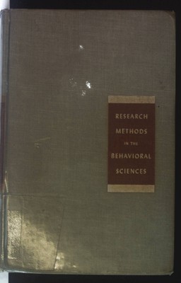 Research Methods in the Behavioral Sciences. Festinger, Leon and Daniel Katz:
