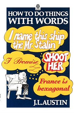 How to Do Things with Words: The William James Lectures - Paperback NEW Austin,