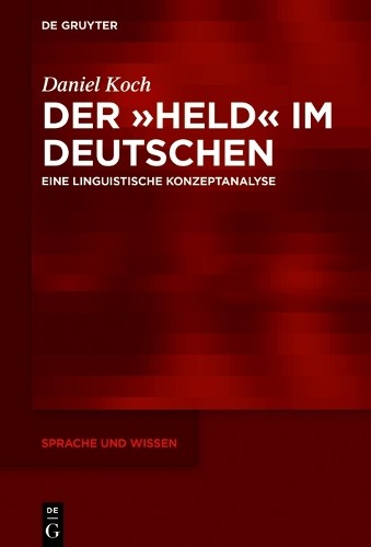 Daniel Koch Der »Held« im Deutschen (Hardback) Sprache und Wissen (SuW)
