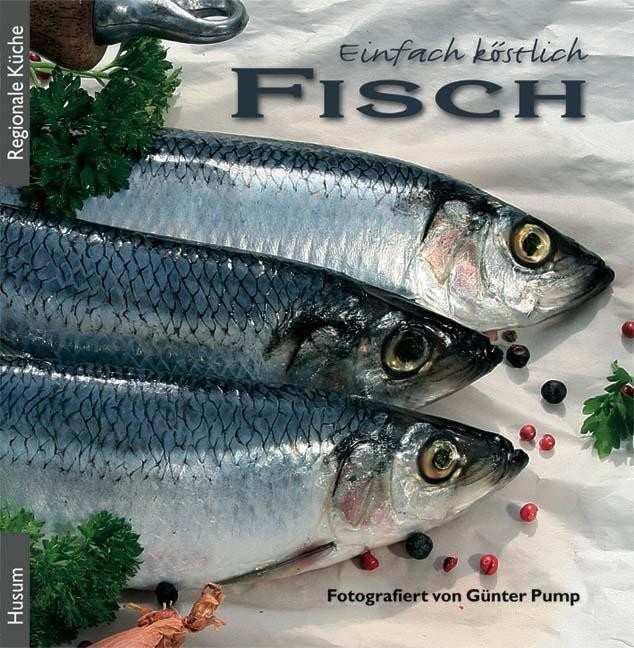 Einfach köstlich - Fisch Günter Pump