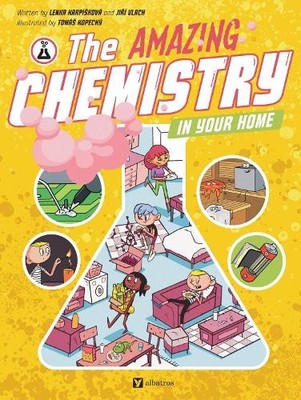 Lenka Karpiskova Jiri Vlac The Amazing Chemistry in Your Hom (Gebundene Ausgabe)