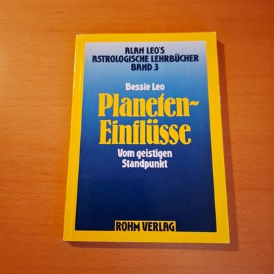 Planeteneinflüsse vom geistigen Standpunkt - Alan Leo´s astrologische Lehrbücher