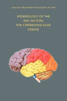 Epidemiology of the Risk Factors for Cerebrovascular Disease, Paperback by Ma...