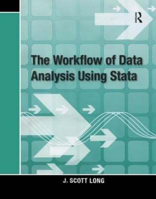 The Workflow of Data Analysis Using Stata by J Scott Long: Used