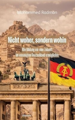 Nicht woher, sondern wohin: Wie Bildung mir eine Zukunft im vereinigten Deutschl