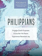 PHILIPPIANS [FOCUSED15 STUDY SERIES]: ENGAGE GOD'S By Chris And Katie Orr *VG+*