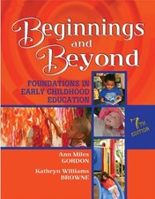 BEGINNINGS & BEYOND: FOUNDATIONS IN EARLY CHILDHOOD By Ann Miles Gordon NEW