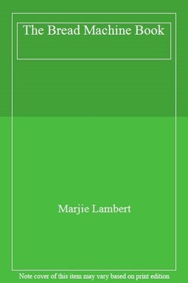 The Bread Machine Book,Marjie Lambert- 1861551207