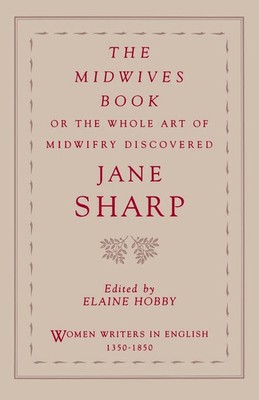 The Midwives Book Or the Whole Art of Midwifry Discovered Jane Sharp Taschenbuch