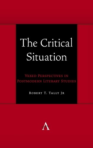 The Critical Situation by Robert T. Tally Jr - 9781839996160