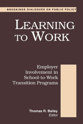 Learning To Work: Employer Involvement In School-To-Work Transition Program...