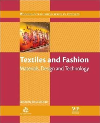 Textilien und Mode: Materialien, Prozesse und Produkte (Woodhead Publishing Ser