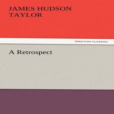 A Retrospect James Hudson Taylor Paperback BoD Third Party Titles