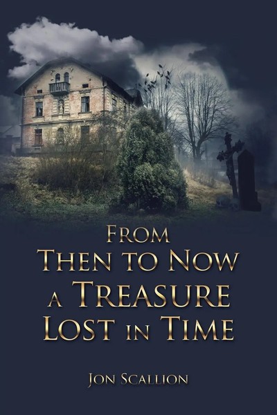 From Then To Now A Treasure Lost In Time Jon Scallion Taschenbuch Englisch 2018-image