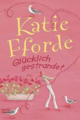 Glücklich gestrandet: Roman (Allgemeine Reihe. Bastei Lübbe Taschenbücher), Kati
