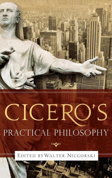 Walter Nicgorski | Cicero's Practical Philosophy | Buch | Englisch (2022)-image