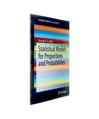 Statistical Models for Proportions and Probabilities, Seber, George A. F.
