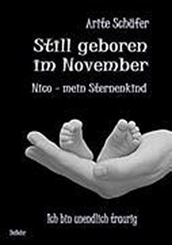 Still Geboren November - Nico, Mein Sternenkind, Arite Schäfer