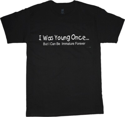 I Was Young Once Mens Funny T-shirt Birthday Gifts Mens Old Guy Dad Jokes Tee