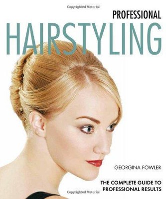 Professional Hairstyling (New Holland Professional): The... - Georgina Fowler