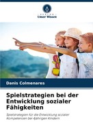 Danis Colmenares | Spielstrategien Bei Der Entwicklung Sozialer FäHigkeiten