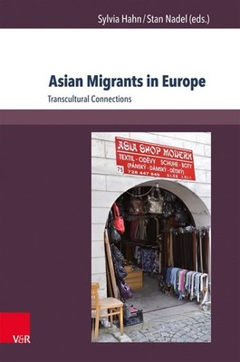 Asian Migrants in Europe: Transcultural Connections by Prof. Dr. Sylvia Hahn (Ge