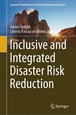 Inclusive and Integrated Disaster Risk Reduction by Aaron Opdyke Hardcover Book