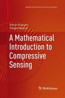 A Mathematical Introduction To Compressive Sensing Simon Foucart (U. A.) Buch