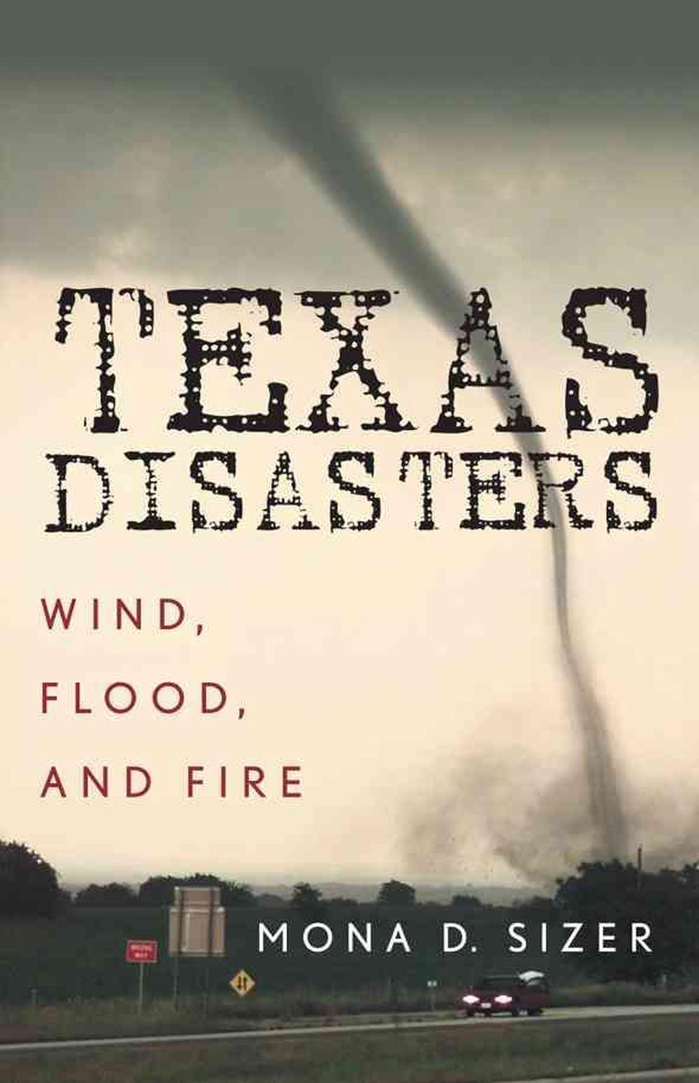 Texas Disasters: Wind, Flood, and Fire by Mona Sizer (English) Paperback Book