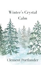 Winter's Crystal Calm, Clement Portlander