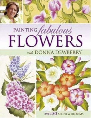 Painting Fabulous Flowers with Donna Dewberry Paperback Donna Dew