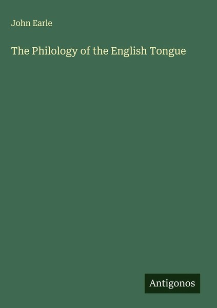 John Earle | The Philology Of The English Tongue | Buch | Englisch (2025)-image