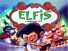Elfis: A Christmas Tale by Pete Fornatale,Alan Katz, Good Book