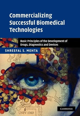 Commercializing Successful Biomedical Technologies | Shreefal S. Mehta | Buch